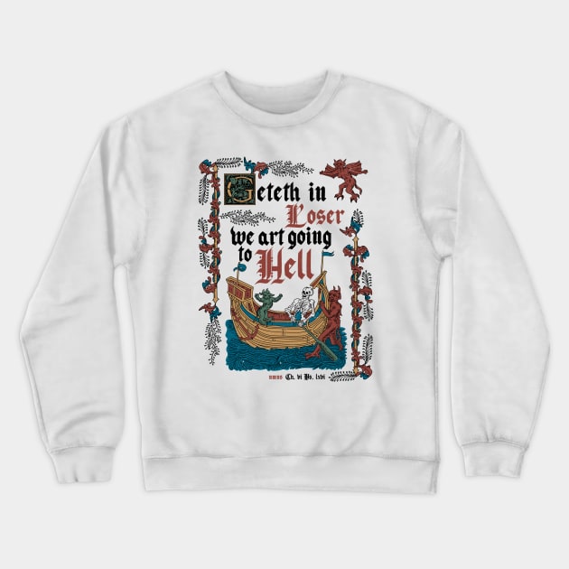 Get in Loser Medieval Style - Funny Retro Vintage English History Crewneck Sweatshirt by Nemons